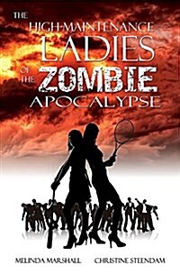 The High-Maintenance Ladies of the Zombie Apocalypse (Paperback)