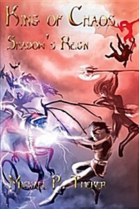 King of Chaos: Shadows Reign (Paperback, Colored Illustr)