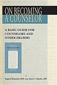 On Becoming a Counselor, Fourth Edition: A Basic Guide for Counselors and Other Helpers (Paperback)