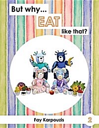 But Why... Eat Like That? (Paperback)