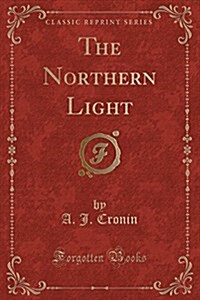 The Northern Light (Classic Reprint) (Paperback)