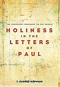 Holiness in the Letters of Paul (Hardcover)