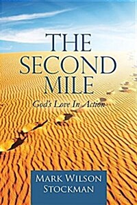 The Second Mile: Gods Love in Action. (Paperback)