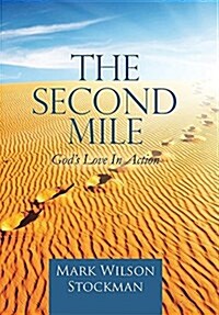 The Second Mile: Gods Love in Action. (Hardcover)