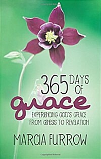 365 Days of Grace: Experiencing Gods Grace from Genesis to Revelation (Paperback)