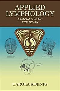 Applied Lymphology: Lymphatics of the Brain (Paperback)