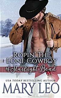 Ropin the Lone Cowboy of Starlight Bend (Paperback)