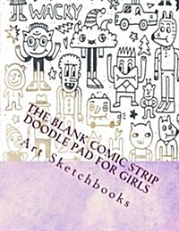 The Blank Comic Strip Doodle Pad for Girls (Paperback)