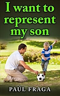 I Want to Represent My Son (Paperback)