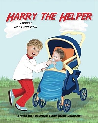 Harry the Helper: A Family Uses a Gestational Carrier to Have Another Baby! (Paperback)