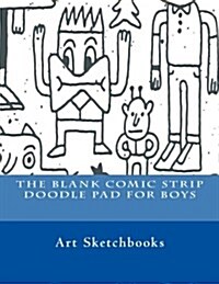 The Blank Comic Strip Doodle Pad for Boys (Paperback)
