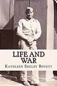 Life and War: Veterans of World War Two (Paperback)