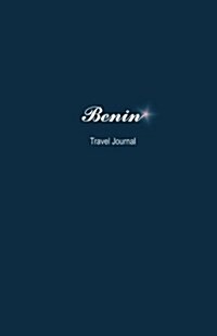 Benin Travel Journal: Perfect Size 100 Page Notebook Diary (Paperback)