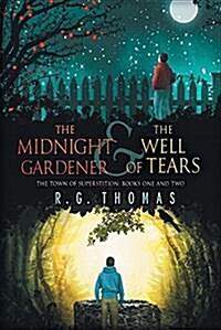The Midnight Gardener & The Well of Tears (Paperback, First Edition)