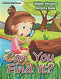 Can You Find It? Hidden Pictures Activity Book (Paperback)