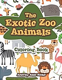 The Exotic Zoo Animals Coloring Book (Paperback)