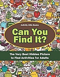 Can You Find It? The Very Best Find-The-Difference Activities for Children (Paperback)