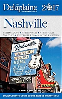 Nashville - The Delaplaine 2017 Long Weekend Guide (Paperback)