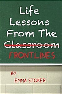 Life Lessons from the Frontlines (Paperback)