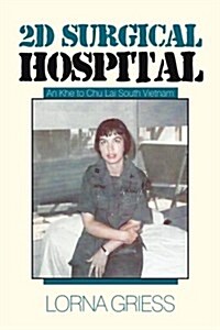 2D Surgical Hospital: An Khe to Chu Lai South Vietnam (Paperback)