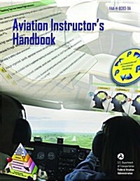 Aviation Instructors Handbook: FAA-H-8083-9a (Paperback)