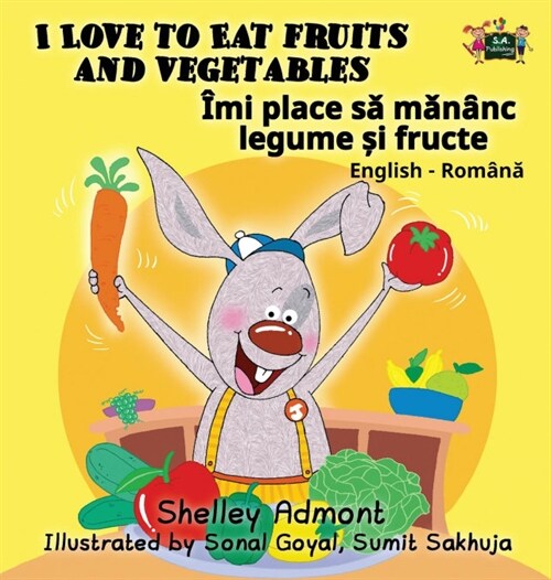 I Love to Eat Fruits and Vegetables: English Romanian Bilingual Edition (Hardcover)