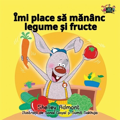 I Love to Eat Fruits and Vegetables: Romanian Edition (Paperback)