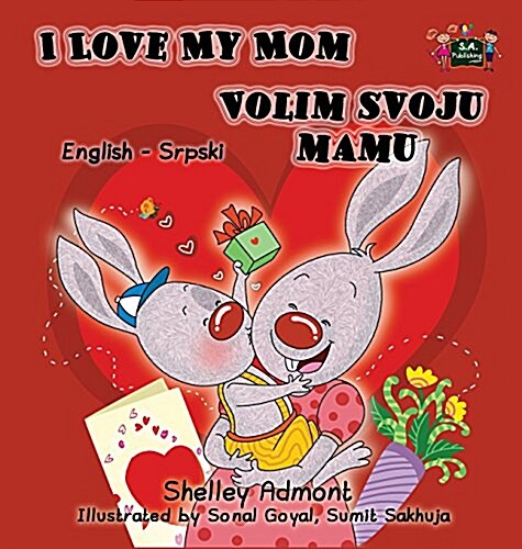 I Love My Mom: English Serbian Bilingual Edition (Hardcover)
