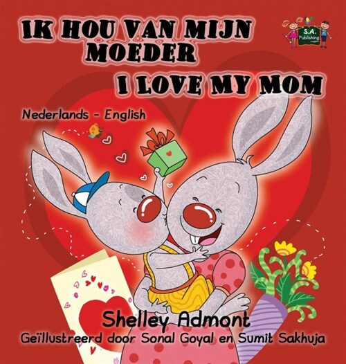 Ik Hou Van Mijn Moeder I Love My Mom: Dutch English Bilingual Edition (Hardcover)