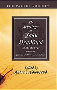 The Writings of John Bradford (Hardcover)