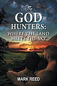 The God Hunters: Where the Land Meets the Sky (Paperback)