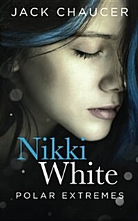 Nikki White: Polar Extremes (Paperback)