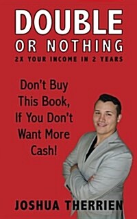 Double or Nothing: 2x Your Income in 2 Years (Paperback)