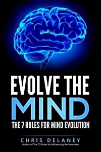Evolve the Mind: The 7 Rules for Mind Evolution (Paperback)