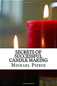 Secrets of Successful Candle Making (Paperback)