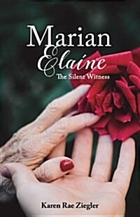 Marian Elaine: The Silent Witness (Paperback)
