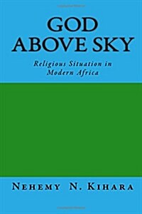 God Above Sky: Religious Situation in Modern Africa (Paperback)