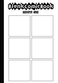 Comic Book: Blank Comic Strips Basic 7 X 10 with 6 Panel, 110 Pages, Make Your Own Comics with This Comic Book Drawing Paper, Blan (Paperback)
