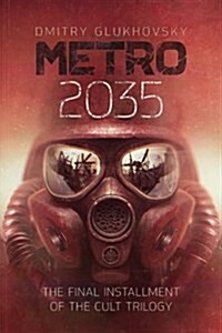 METRO 2035. English language edition.: The finale of the Metro 2033 trilogy. (Paperback)