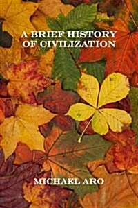 A Brief History of Civilization (Paperback)