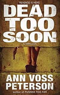 Dead Too Soon: A Thriller (Paperback)