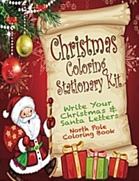 Christmas Coloring Stationary Kit: Write Your Christmas & Santa Letters North Pole Coloring Book (Paperback)
