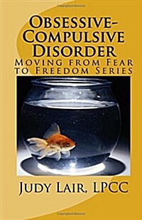 Obsessive-Compulsive Disorder: Moving from Fear to Freedom Series (Paperback)