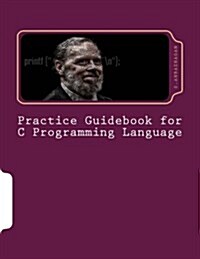 Practice Guidebook for C Programming Language (Paperback)