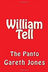 William Tell: The Panto (Paperback)
