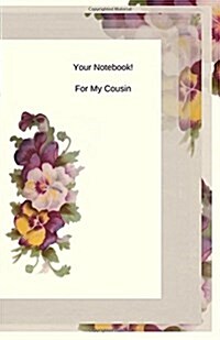 Your Notebook! for My Cousin (Paperback)