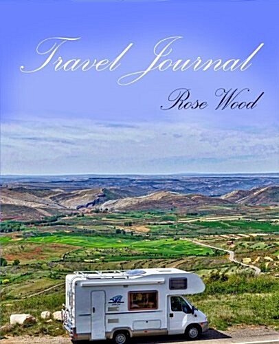 Travel Journal: Motorhome, Camper, Caravan and RV Road Trip Journal (Paperback)