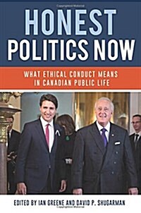 Honest Politics Now: What Ethical Conduct Means in Canadian Public Life (Paperback, 2)