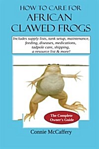 How to Care for African Clawed Frogs (Paperback)