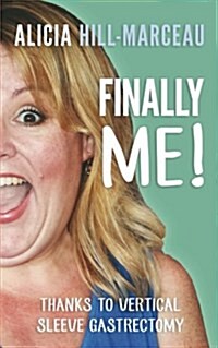 Finally Me!: Thanks to Vertical Sleeve Gastrectomy (Paperback)